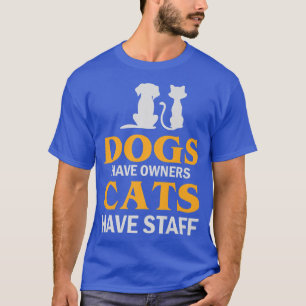 T-shirt Chiens Ont Propriétaires Chats Ont Personnel Chien