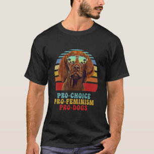 T-shirt Chiens Pro Feminism Pro Vizsla Pro Choice