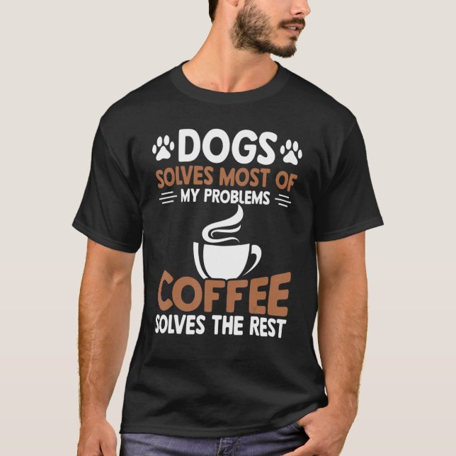 T-shirt Chiens Résoudre La Plupart Des Problèmes Café Réso (Devant)