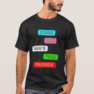 T-shirt Chiens Sont Mansrue Friends Cute Pet Lover Citer f