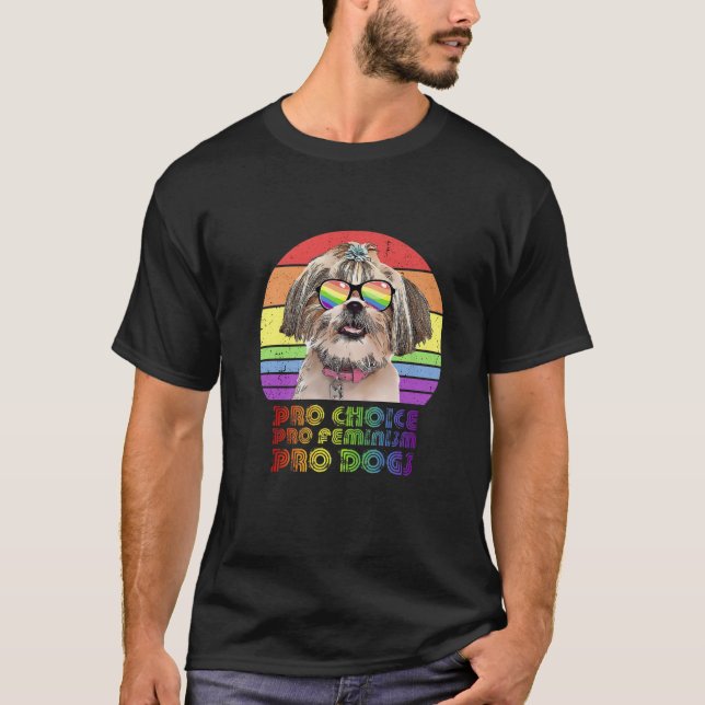 T-shirt Chih Tzu Pro Choice Pro Feminism Pro Chiens LGBTQ  (Devant)