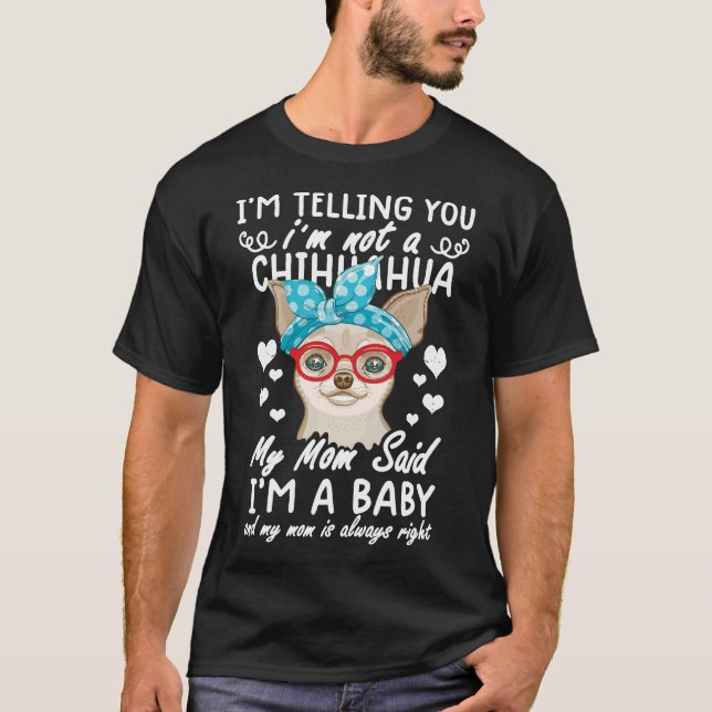 T-shirt Chihuahua Chig Je Ne Suis Pas Un Chihuahua Ma Mama (Devant)