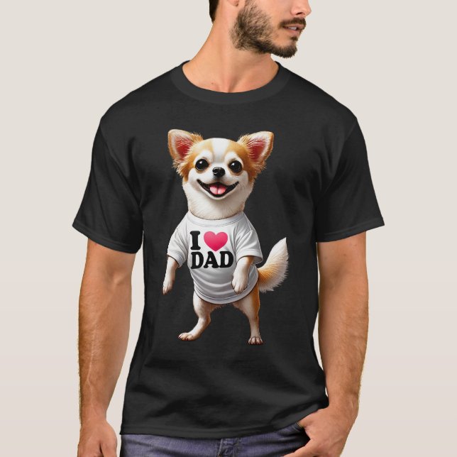T-shirt Chihuahua Dad I Love Dad Chihuahua Lover (Devant)