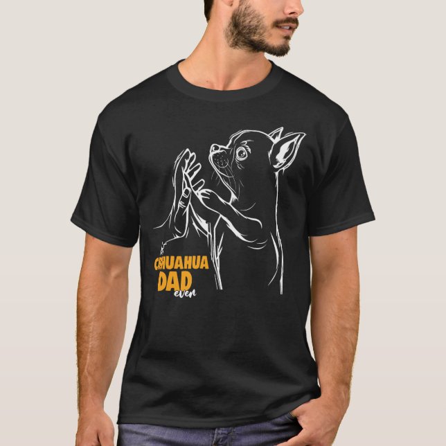 T-shirt Chihuahua Dog Dad (Devant)