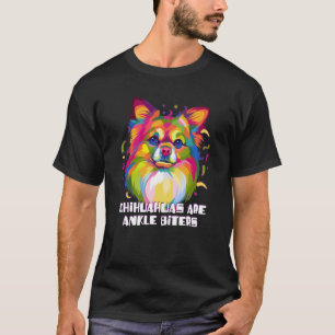 T-shirt Chihuahuas Are Ankle Biters Dog Breed Puppy Humor
