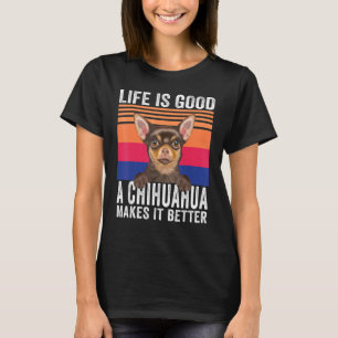 T-shirt Chihuahuas rend votre vie bonne vintage 1