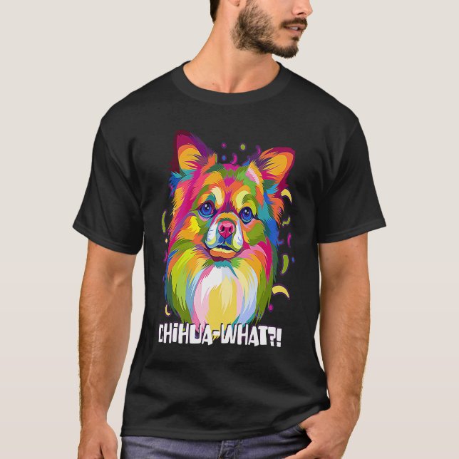 T-shirt Chihuawhat  Chihuahua Humor Chiwawa Dog (Devant)