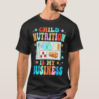 T-shirt Child Nutrition is My Business Lunch Lady Cafeteri