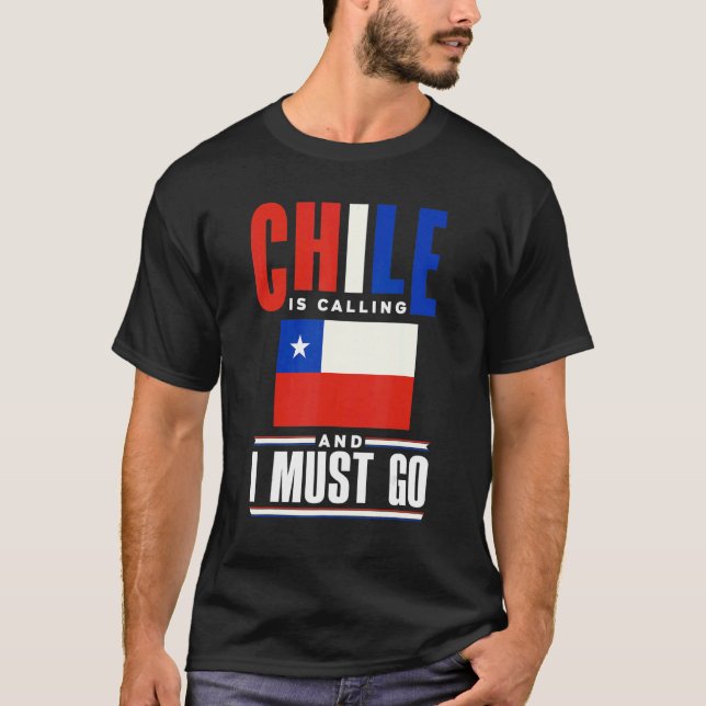 T-shirt Chile Chilean Chile Flag Chile Is Calling And I Mu (Devant)