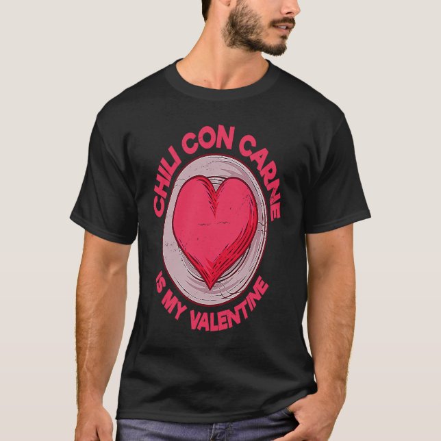 T-shirt Chili Con Carne Is My Valentine Chili With Meat  S (Devant)