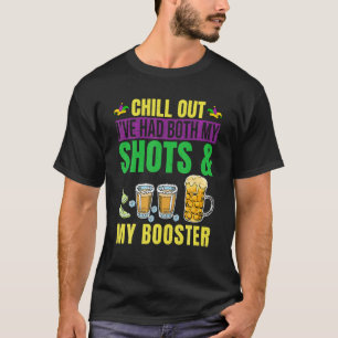 T-shirt Chill Out Ive A Eu À La Fois Mes Tirs Et Booster 