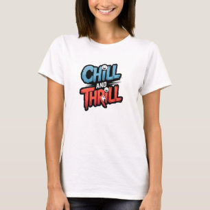 T-shirt Chill & Thrill T