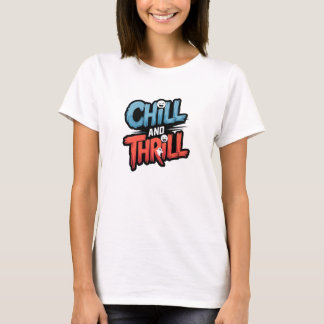 T-shirt Chill & Thrill T