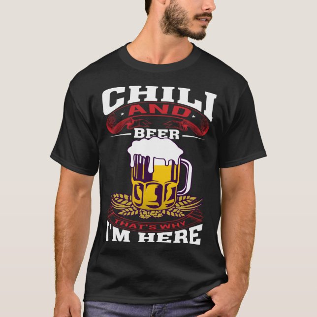 T-shirt Chilli And Beer That's Why I'm Here Humorous Beer  (Devant)