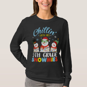 T-shirt Chillin avec mes neiges de 5e année Enseignant Noë