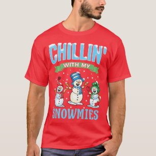 T-shirt Chillin avec mes neiges Noël Snowman Drôle H