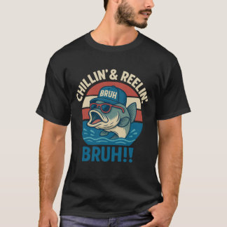 T-shirt  Chillin’ & Reelin’ BRUH Funny Patriotic Fishing 
