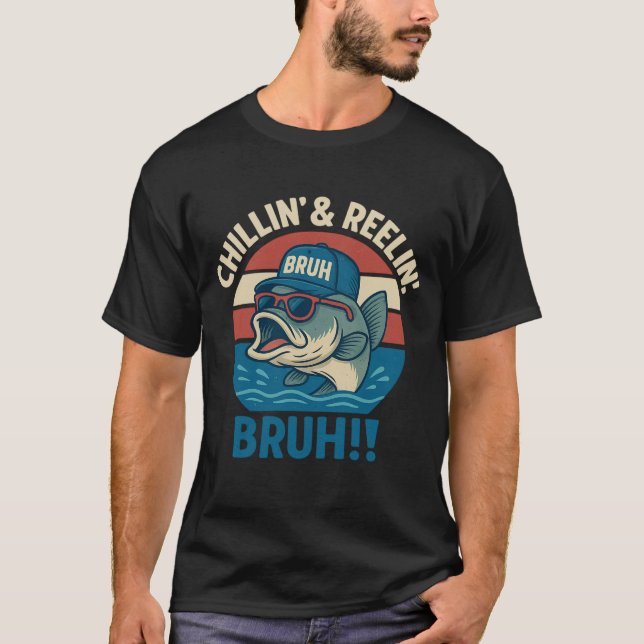 T-shirt  Chillin’ & Reelin’ BRUH Funny Patriotic Fishing  (Devant)