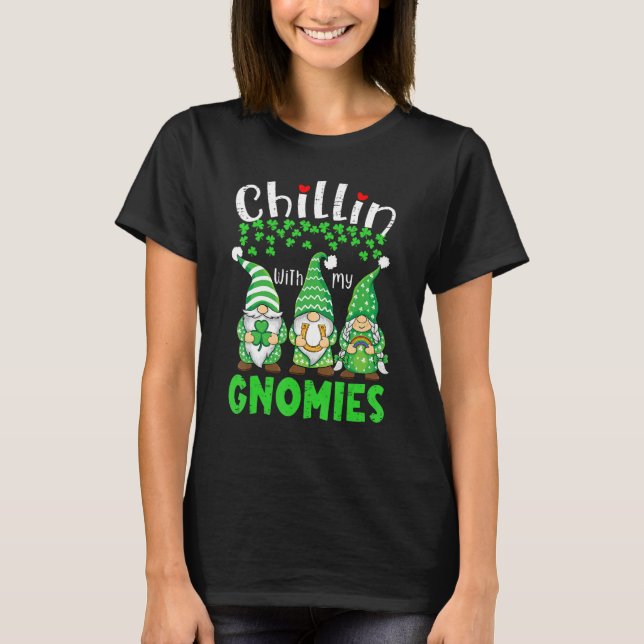 T-shirt Chillin With My Gnomies St Patrick Day Gnomes Gard (Devant)