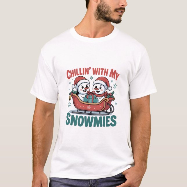 T-shirt Chillin’ With My Snowmies Snowman Cute Christmas (Devant)
