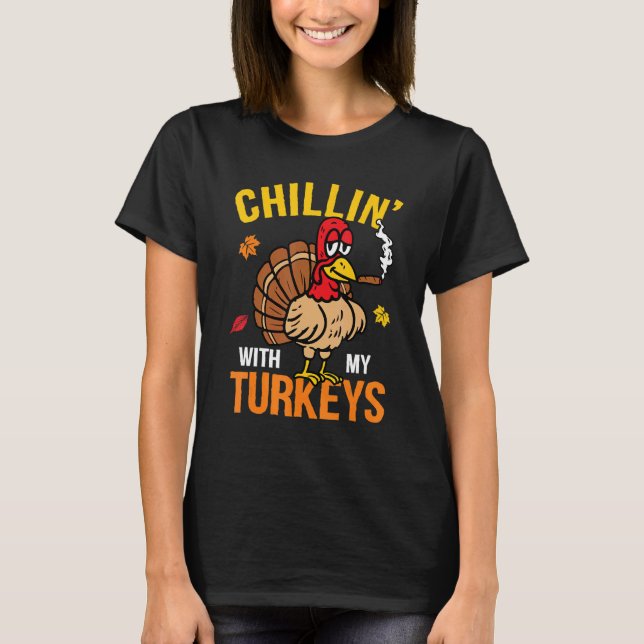 T-shirt Chillin' With My Turkeys Autumn Fall Yall Thanksgi (Devant)