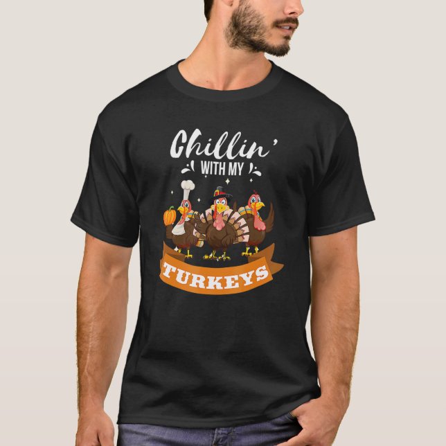 T-shirt Chillin With My Turkeys Autumn Thanksgiving (Devant)