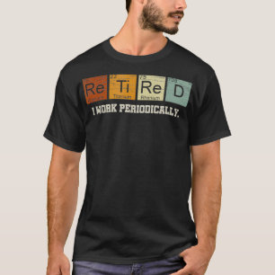 T-shirt Chimie à la retraite Professeur de sciences Cadeau