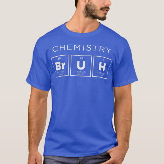 T-shirt Chimie Bruh drôle Périodique Table des éléments Sc