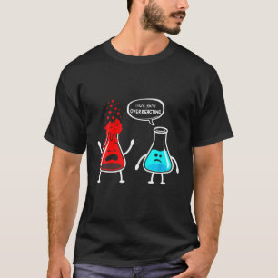 T-shirt Chimie Nerd amusante Je pense que vous surréagisse