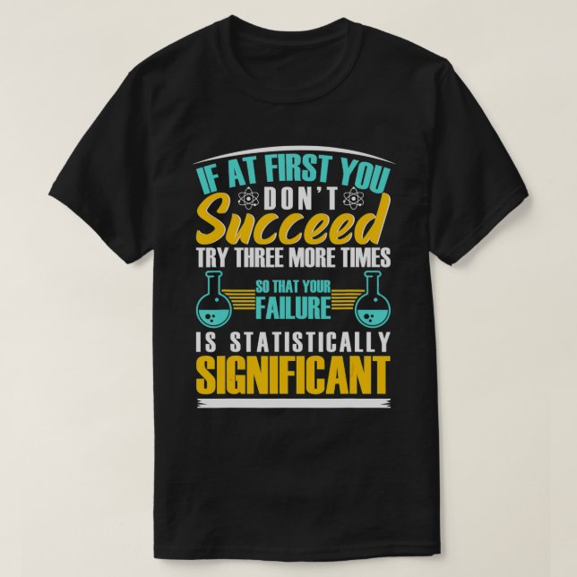 T-shirt Chimie Si au début vous n'avez pas réussi Essayez  (Design devant)