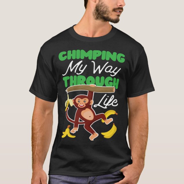 T-shirt Chimpanzee Chimping My Way Through Life (Devant)