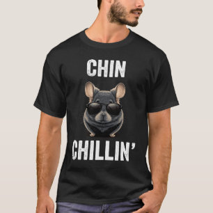 T-shirt Chin Chillin Funny Chinchilla Propriétaire Chinchi