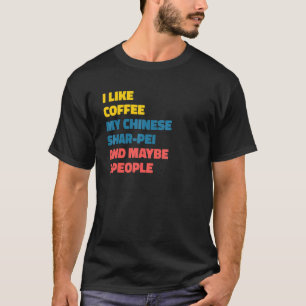 T-shirt Chinois Shar Pei Chien Propriétaire Café Dit