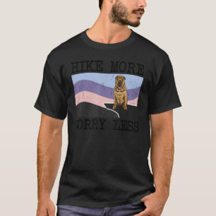 T-shirt Chinois Shar Pei Randonnée Plus Inquiète Moins Gra