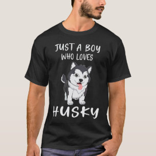 T-shirt Chiots Husky de Sibérie Juste un garçon qui aime H