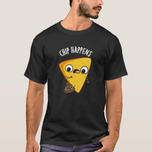 T-shirt Chip arrive drôle Poop Puns Dark BG