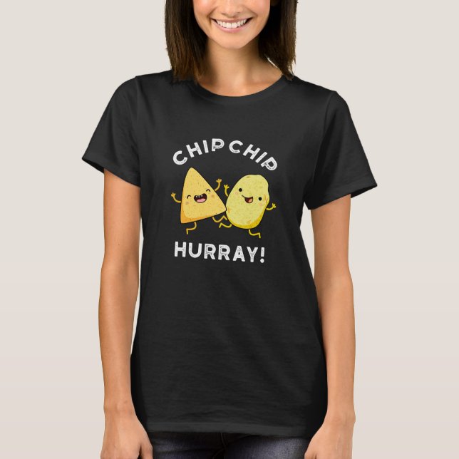 T-shirt Chip Chip Hooray Drôle Happy Crisps Pun Dark BG (Devant)