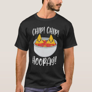 T-shirt Chip Chip Hooray Funny Tortilla Chips Cadeau 1