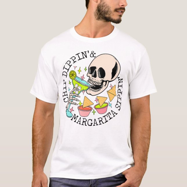 T-shirt Chip Dippin Margarita Sippin Funny Skull Skeleton (Devant)