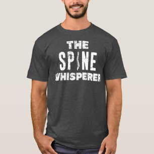 T-shirt Chiropractor Drôle Dur La Spine Whisperer Distorti