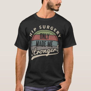 T-shirt Chirurgie de hanche plus forte