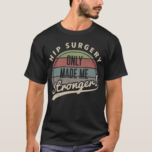 T-shirt Chirurgie de hanche plus forte (Devant)