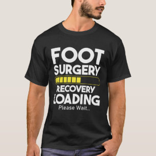 T-shirt Chirurgie de pieds Chargement Broken Pied Ankle In