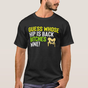 T-shirt Chirurgie De Remplacement Hip Reprendre Bien Bient