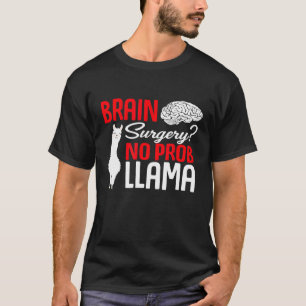 T-shirt Chirurgie du cerveau Pas de lama Prob Récupérer 
