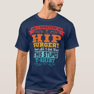 T-shirt Chirurgie Hip Broyée Remplacement Hip Chirurgie Dr