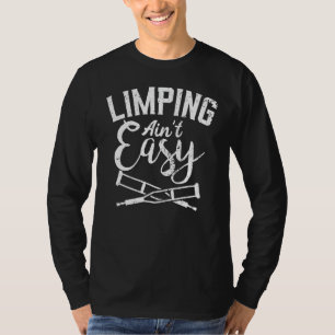 T-shirt Chirurgie pieds cassés Limping Ain't Easy Broken L