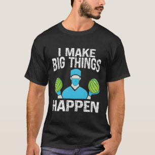 T-shirt Chirurgie Plastique I Make Big Things Happen Plast