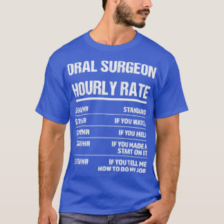 T-shirt Chirurgien buccal Taux horaire drôle Cadeau d'anni