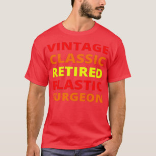 T-shirt Chirurgien en plastique à la retraite vintage